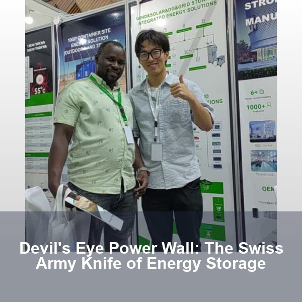 Devil's Eye Power Wall: The Swiss Army Knife of Energy Storage